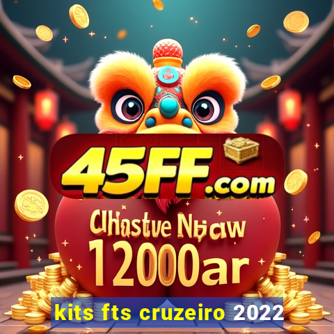 kits fts cruzeiro 2022